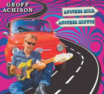 Album Geoff Achison: Another Mile, Another Minute