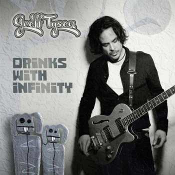CD Geoff Tyson: Drinks With Infinity