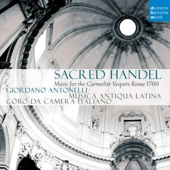 CD Giordano Antonelli: Sacred Handel - Music for the Carmelitan Vespers Rome 1700