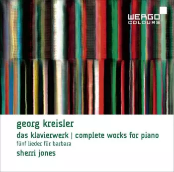 Georg Kreisler: Das Klavierwerk / Complete Works For Piano / Fünf Lieder Für Barbara