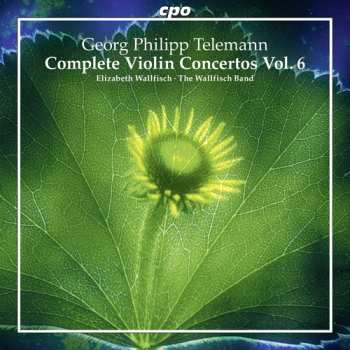 CD Georg Philipp Telemann: Complete Violin Concertos Vol. 6