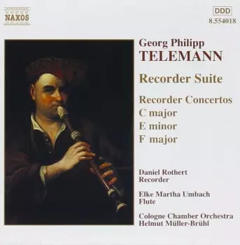 Recorder Suite / Recorder Concertos (C Major / E Minor / F Major)