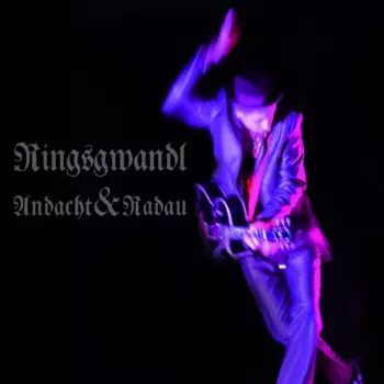 Georg Ringsgwandl: Andacht Und Radau