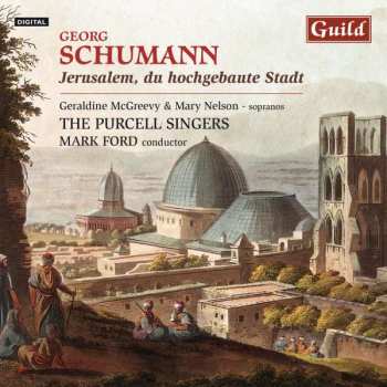 CD Georg Schumann: Geistliche Chorwerke "jerusalem, Du Hochgebaute Stadt"