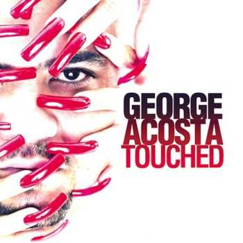 2CD George Acosta: Touched