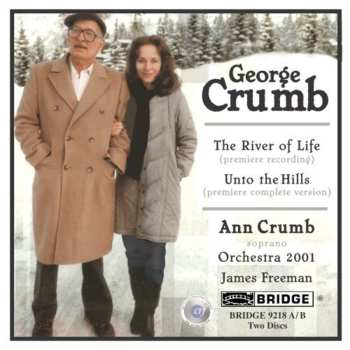 2CD George Crumb: The River Of Life / Unto The Hills