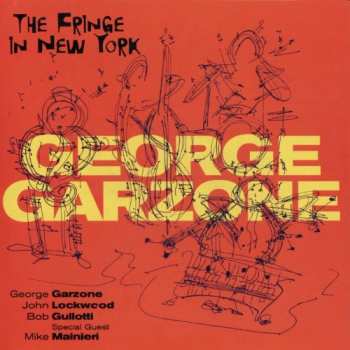 Album George Garzone: The Fringe In New York