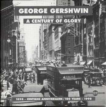 2CD George Gershwin: A Century Of Glory