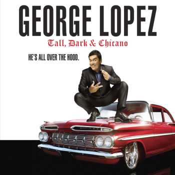 LP George Lopez: Tall Dark & Chicano
