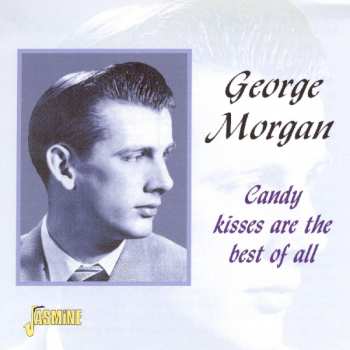 Album George Morgan: Candy Kisses Are The Best Of All