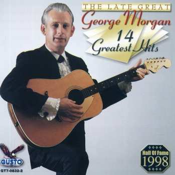 Album George Morgan: The Late, Great...George Morgan 14 Greatest Hits