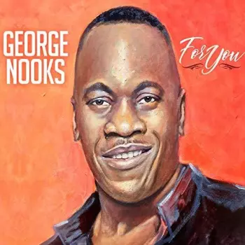 George Nooks: For You
