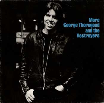 Album George Thorogood & The Destroyers: More George Thorogood And The Destroyers