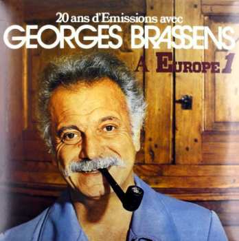 Album Georges Brassens: 20 Ans D'Émissions Avec Georges Brassens A Europe 1