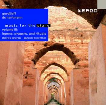 Album Georges Ivanovitch Gurdjieff: Music For The Piano Volume III: Hymns, Prayers, And Rituals