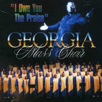 Album Georgia Mass Choir: I Owe You The Praise