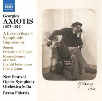 CD Georgios Axiotis: A Love Trilogy – Symphonic Impressions