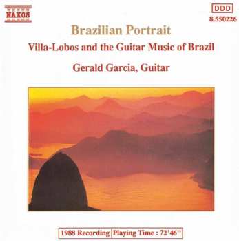 CD Gerald Garcia: Brazilian Portrait - Villa-Lobos And The Guitar Music Of Brazil