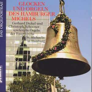 CD Christoph Schoener: Orgel Und Glocken Des Hamburger Michels