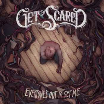 Album Get Scared: Everyone's Out To Get Me