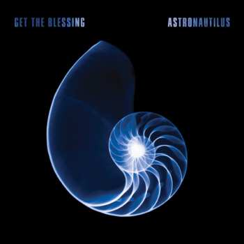 Album Get The Blessing: Astronautilus