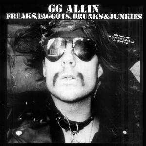 LP GG Allin: Freaks, Faggots, Drunks & Junkies