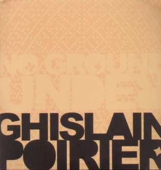 2LP Ghislain Poirier: No Ground Under