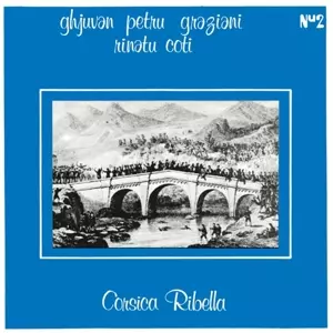 Ghjuvan Petru Graziani & Rinatu Coti: Corsica Ribella
