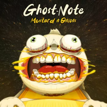 Ghost-Note: Mustard N' Onions