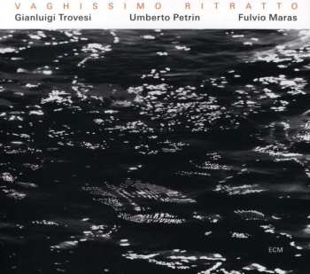 Album Gianluigi Trovesi: Vaghissimo Ritratto