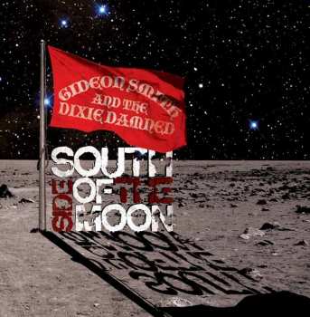 CD Gideon Smith & The Dixie Damned: South Side Of The Moon