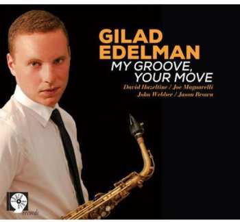 CD Gilad Edelman: My Groove, Your Move