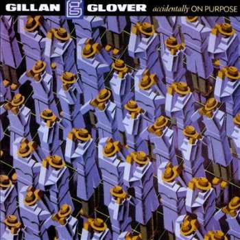 LP Gillan & Glover: Accidentally On Purpose