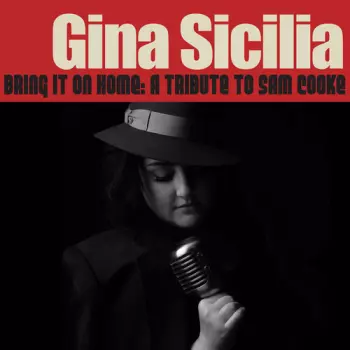 Gina Sicilia: Bring It On Home: A Tribute To Sam Cooke