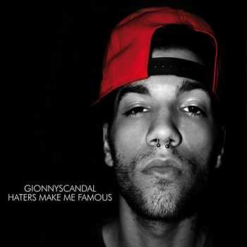 CD Gionnyscandal: Haters Make Me Famous
