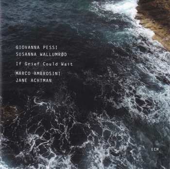 CD Susanna: If Grief Could Wait