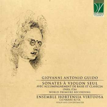 Album Giovanni Antonio Guido: Sonates À Violon Seul Avec Accompagnement De Basse Et Clavecin (Paris, 1726)