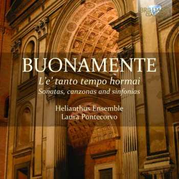 CD Giovanni Battista Buonamente: L'e' Tanto Tempo Hormai - Sonatas, Canzonas And Sinfonias 