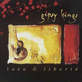 Album Gipsy Kings: Love & Liberté