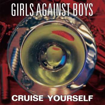 LP Girls Against Boys: Cruise Yourself