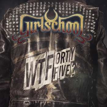 CD Girlschool: WTFortyfive?