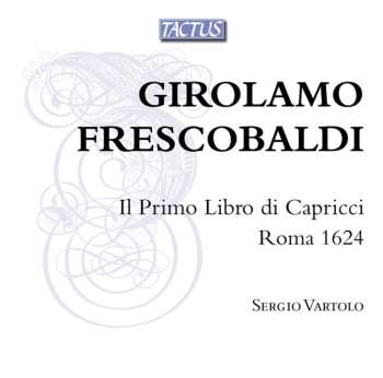 Album Girolamo Frescobaldi: Capricci Fatti Sopra Diversi Soggetti Et Arie