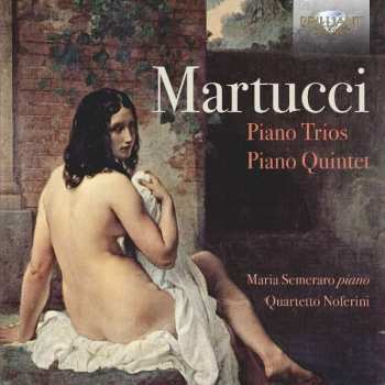 2CD Giuseppe Martucci: Music For String Quartet - Piano Trios - Piano Quintet