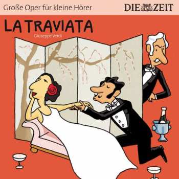 CD Giuseppe Verdi: Zeit Edition: Große Oper Für Kleine Hörer - La Traviata