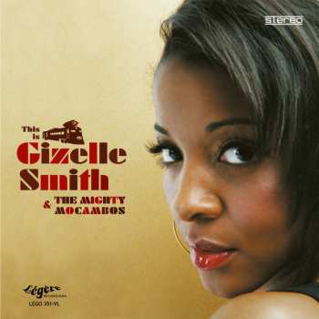 2LP/Box Set Gizelle Smith: This Is Giselle Smith & The Mighty Mocambos DLX