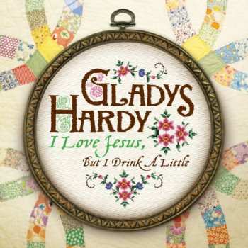 Album Gladys Hardy: I Love Jesus, But I Drink A Little