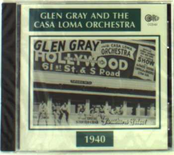 CD Glen Gray & The Casa Loma Orchestra: 1940