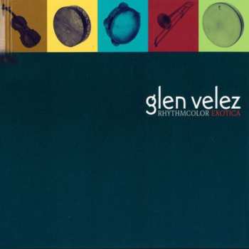 Album Glen Velez: Rhythmcolor Exotica
