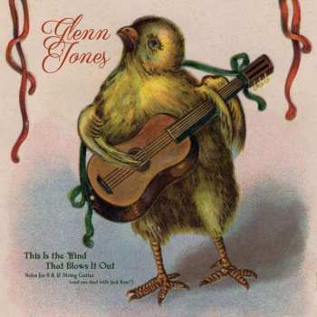 Album Glenn Jones: This Is The Wind That Blows It Out