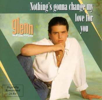 CD Glenn Medeiros: Nothing's Gonna Change My Love For You